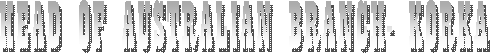HEAD OF AUSTRALIAN BRANCH- KORKA